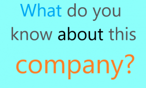 How to Answer: What do you know about this company? interview question ...